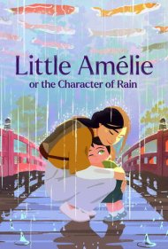دانلود دوبله فارسی فیلم Little Amélie or the Character of Rain سال 2025 - آملی کوچولو یا شخصیت باران