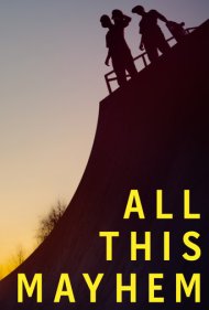 دانلود فیلم All This Mayhem سال 2014 - تمام این هیاهو