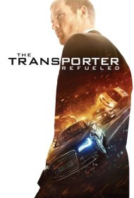 دانلود دوبله فارسی فیلم The Transporter Refueled سال 2015 - مامور انتقال سوختگیری مجدد