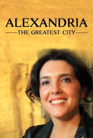 دانلود فیلم Alexandria: The Greatest City سال 2010 - اسکندریه: بزرگ‌ترین شهر