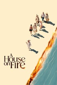 دانلود فیلم A House on Fire سال 2024 - خانهای در آتش