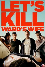 دانلود فیلم Let's Kill Ward's Wife سال 2014 - بیایید زن وارد را بکشیم