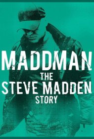 دانلود فیلم Maddman: The Steve Madden Story سال 2017 - مدمن: داستان استیو مدن