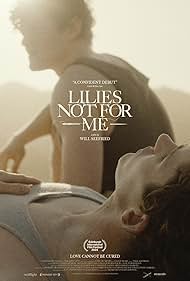 دانلود فیلم Lilies Not for Me سال 2024 - نیلوفرها برای من نیستند