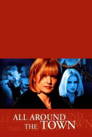 دانلود فیلم All Around The Town سال 2002 - در گوشه و کنار شهر