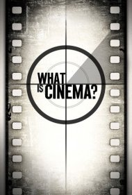 دانلود فیلم What Is Cinema? سال 2013 - سینما چیست؟