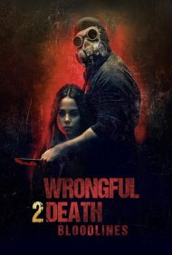 دانلود فیلم Wrongful Death 2: Bloodlines سال 2025 - مرگ ناعادلانه 2: خاندانهای خونین