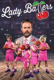 دانلود فیلم Lady Ballers سال 2023 - بانوان بسکتبالیست