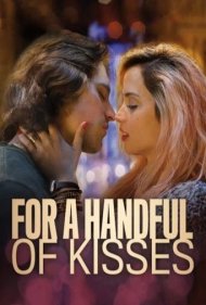 دانلود فیلم For a Handful of Kisses سال 2014 - به خاطر چند بوسه
