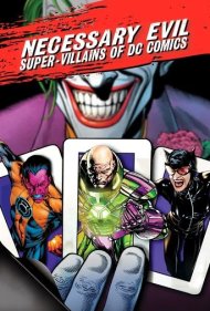 دانلود فیلم Necessary Evil: Super-Villains of DC Comics سال 2013 - شر مطلق: ابرشرورهای دی‌سی کامیکس
