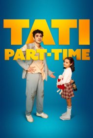دانلود فیلم Tati Part Time سال 2024 - سرپرست نیمه‌وقت