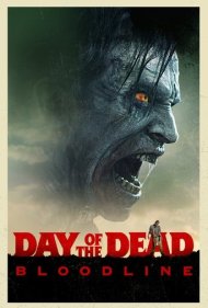 دانلود فیلم Day of the Dead: Bloodline سال 2018