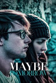 دانلود فیلم Maybe Tomorrow سال 2016 - شاید فردا
