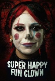 دانلود فیلم Super Happy Fun Clown سال 2025 - دلقک فوق‌العاده شاد و سرگرم‌کننده