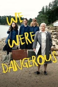 دانلود فیلم We Were Dangerous سال 2024 - ما خطرناک بودیم