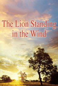 دانلود فیلم The Lion Standing in the Wind سال 2015 - شیری که در باد ایستاده