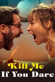 دانلود فیلم Kill Me If You Dare سال 2024 - منو بکش اگه جرات داری