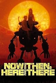 دانلود فیلم Now and Then, Here and There سال 1999 - گاهی اینجا، گاهی آنجا