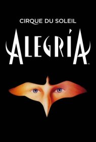 دانلود فیلم Cirque du Soleil: Alegria سال 2001 - سیرک آفتاب: آلگریا