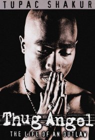 Tupac Shakur: Thug Angel 2002