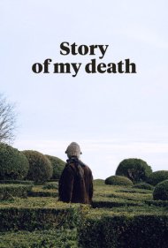 دانلود فیلم Story of My Death سال 2013 - داستان مرگ من