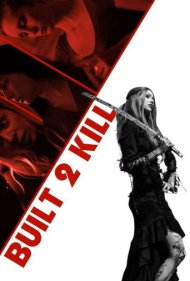 دانلود فیلم Built 2 Kill سال 2023 - ساخته‌شده برای کشتن 2