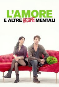 Lamore e altre seghe mentali