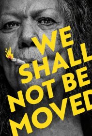 دانلود فیلم We Shall Not Be Moved سال 2024 - ما عقبنشینی نخواهیم کرد