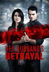 دانلود فیلم Her Husband's Betrayal سال 2013 - خیانت شوهرش