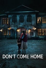 دانلود فیلم Don't Come Home سال 2024 - نیا خونه