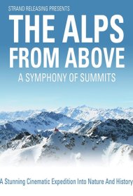 دانلود فیلم The Alps from Above: Symphony of Summits سال 2014 - آلپ از فراز آسمان: سمفونی قله‌ها