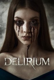 دانلود فیلم Delirium سال 2018 - دلیریوم