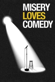 دانلود فیلم Misery Loves Comedy سال 2015 - بدبختی کمدی را دوست دارد