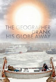 دانلود فیلم The Geographer Drank His Globe Away سال 2013 - جغرافی‌دان جهانش را به باد داد