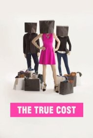 دانلود فیلم The True Cost سال 2015 - هزینه واقعی