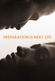 دانلود فیلم Preparation for the Next Life سال 2025 - آمادهسازی برای زندگی بعدی