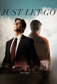 دانلود فیلم Just Let Go سال 2015 - فقط رها کن