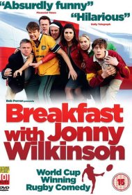 دانلود فیلم Breakfast With Jonny Wilkinson سال 2013 - صبحانه با جانی ویلکینسون
