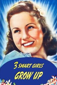 دانلود فیلم Three Smart Girls Grow Up سال 1939 - سه دختر باهوش بزرگ میشوند