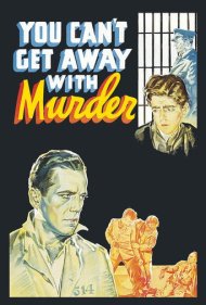 دانلود فیلم You Can't Get Away with Murder سال 1939 - نمی‌توانی از مجازات قتل فرار کنی
