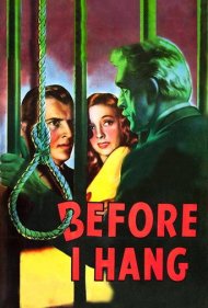 دانلود فیلم Before I Hang سال 1940 - پیش از آنکه اعدام شوم