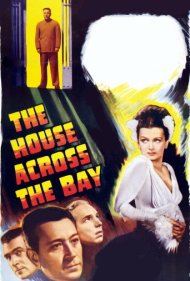 دانلود فیلم The House Across the Bay سال 1940 - خانه‌ای در آن سوی خلیج