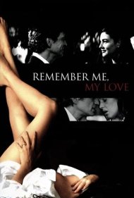 دانلود فیلم Remember Me, My Love سال 2003 - به یاد داشته باش، عشق من