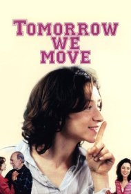 دانلود فیلم Tomorrow We Move سال 2004 - فردا اسباب‌کشی می‌کنیم