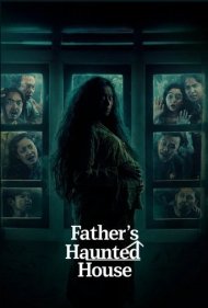 دانلود فیلم Father's Haunted House سال 2024 - خانه تسخیرشده پدر