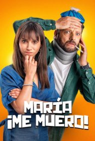 دانلود فیلم María, Me Muero سال 2024 - ماریا، دارم می‌میرم