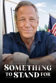 دانلود فیلم Something to Stand for with Mike Rowe سال 2024 - چیزی برای ایستادن به همراه مایک راو