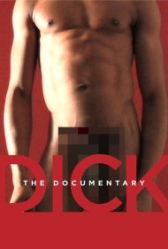 دانلود فیلم Dick: The Documentary سال 2013 - آلت مردانه: یک مستند