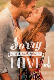 Sorry If I Call You Love 2014