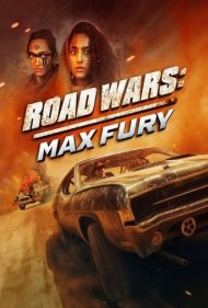 دانلود فیلم Road Wars: Max Fury سال 2024 - جاده‌های خشم: مکس خشمگین